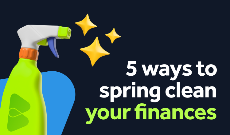 5 Easy Ways to Spring Clean Your Finances